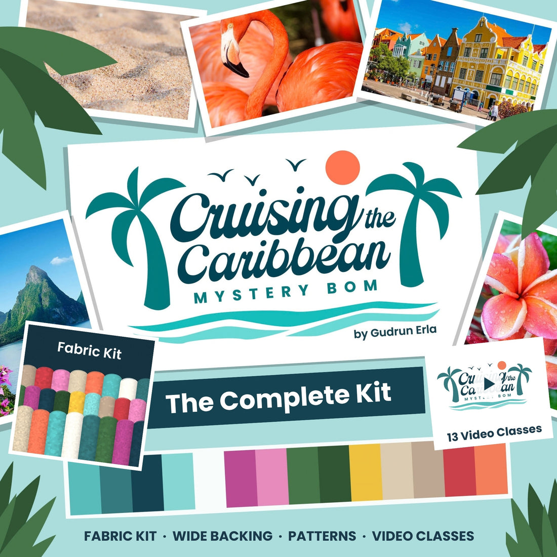 Cruising the Caribbean Mystery BOM Complete Kit: fabric kit, wide backing, patterns and video classes
